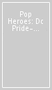 Pop Heroes: Dc Pride- Harley Quinn